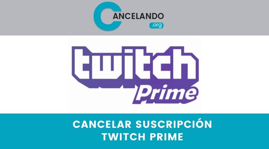 Cancelar la Suscripción de Twitch Prime