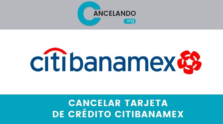 Cancelar una Tarjeta de Crédito Citibanamex