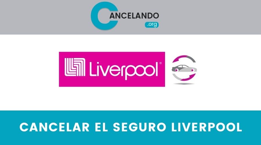 Cómo cancelar el seguro Liverpool en México