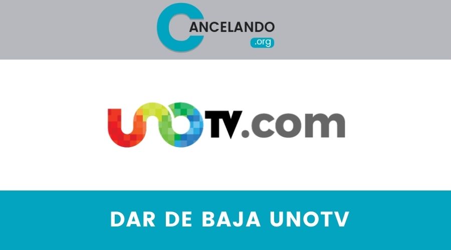 Cómo dar de baja UNOTV
