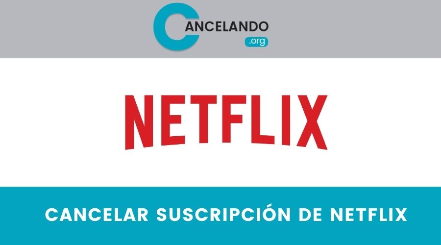 ¿Cómo Cancelar La Suscripción De Netflix?