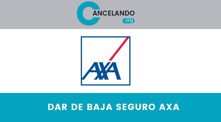 ¿Cómo dar de baja un seguro de Axa?