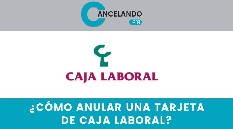 ¿Cómo anular una tarjeta de caja laboral?