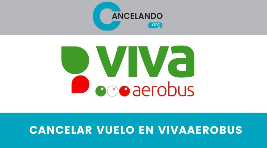 ¿Cómo cancelar un vuelo en VivaAerobus?